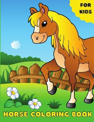 Horse Coloring Book For Kids: Horse Colouring Book for Children with 30 Pages of Cute Horses & Amazing Ponies to Color - Funny Gifts for Horse Lover by Coloring Books, Fun &. Easy