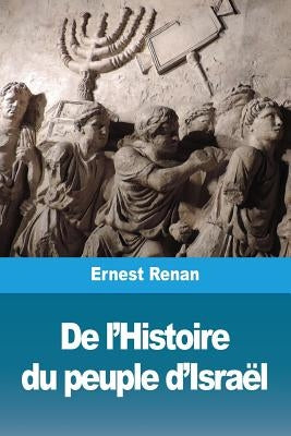 De l'Histoire du peuple d'Israël by Renan, Ernest