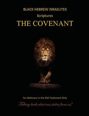 Black Hebrew Israelites Scriptures - The Covenant: For Believers in the Old Testament Only by Yahazy'ahl, Yshy