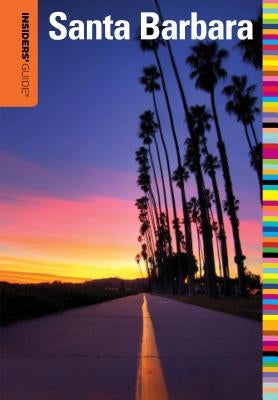 Insiders' Guide(r) to Santa Barbara by Westbrook, Leslie