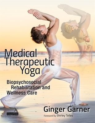 Medical Therapeutic Yoga by Garner, Ginger