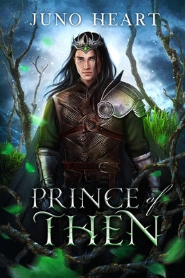 Prince of Then: The Fae Prince Edition by Heart, Juno