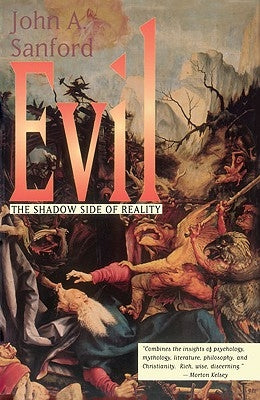 Evil: The Shadow Side of Reality by Sanford, John A.