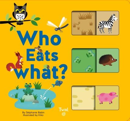 Who Eats What?: A Slide-And-Learn Book by Babin, Stephanie