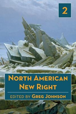 North American New Right, vol. 2 by Johnson, Greg