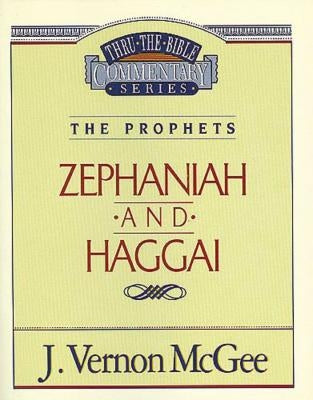 Thru the Bible Vol. 31: The Prophets (Zephaniah/Haggai): 31 by McGee, J. Vernon