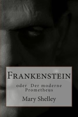 Frankenstein: oder Der moderne Prometheus by Widtmann, Heinz