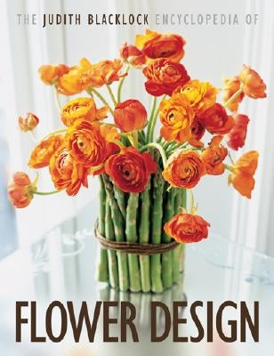 The Judith Blacklock's Encyclopedia of Flower Design by Blacklock, Judith