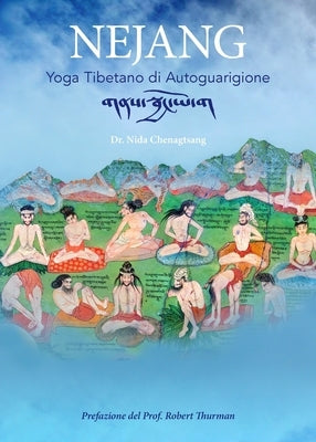 Nejang: Yoga Tibetano di Autoguarigione by Chenagtsang, Nida