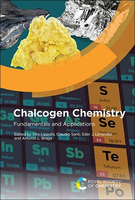 Chalcogen Chemistry: Fundamentals and Applications by Lippolis, Vito
