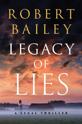 Legacy of Lies: A Legal Thriller by Bailey, Robert