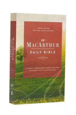 The Nkjv, MacArthur Daily Bible, 2nd Edition, Paperback, Comfort Print: A Journey Through God's Word in One Year by MacArthur, John F.