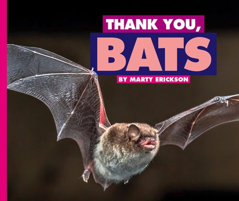 Thank You, Bats by Erickson, Marty