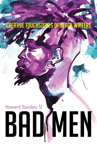 Bad Men: Creative Touchstones of Black Writers by Rambsy II, Howard