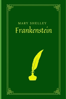 Frankenstein by Mary Shelley by Mary Shelley