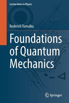 Foundations of Quantum Mechanics by Tumulka, Roderich