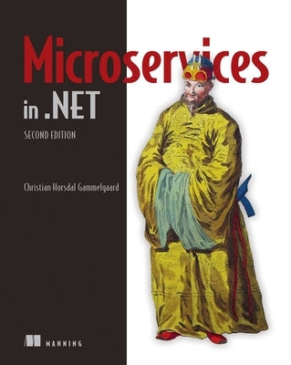 Microservices in .Net, Second Edition by Gammelgaard, Christian Horsdal