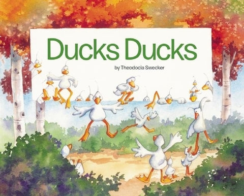 Ducks Ducks by Swecker, Theodocia