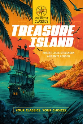 Treasure Island: Your Classics. Your Choices. by Stevenson, Robert Louis