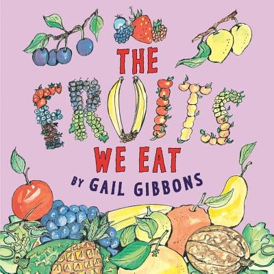 The Fruits We Eat by Gibbons, Gail