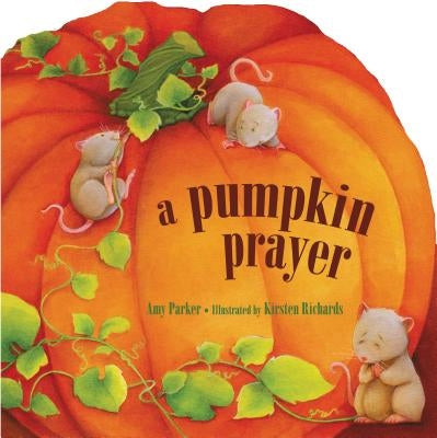 A Pumpkin Prayer by Parker, Amy