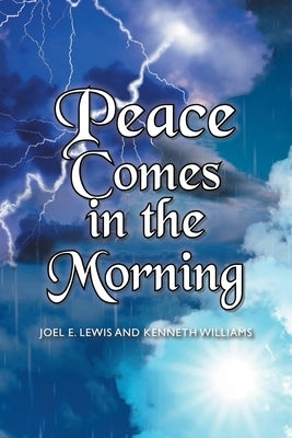 Peace Comes in the Morning by Lewis, Joel E.