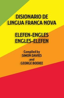 Disionario de Lingua Franca Nova: elefen-engles engles-elefen by Davies, Simon