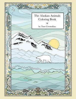 The Alaskan Animals Coloring Book by Crestodina, Tom