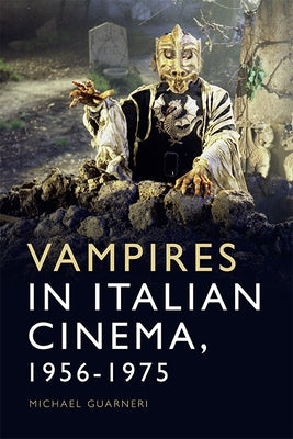 Vampires in Italian Cinema, 1956-1975 by Guarneri, Michael