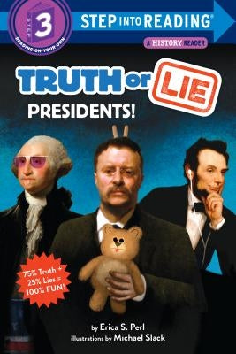 Truth or Lie: Presidents! by Perl, Erica S.