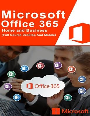 Microsoft Office 365: (Full Course Desktop And Mobile) by Ahmed, Affan