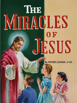 The Miracles of Jesus by Lovasik, Lawrence G.