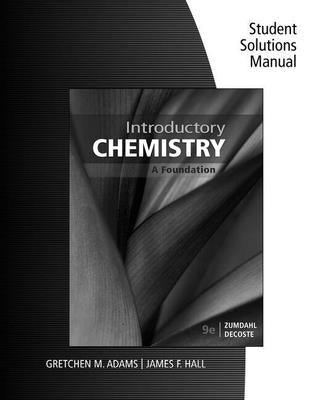 Student Solutions Manual for Zumdahl/Decoste's Introductory Chemistry: A Foundation, 9th by Zumdahl, Steven S.