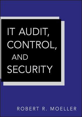 It Audit, Control, and Security by Moeller, Robert R.