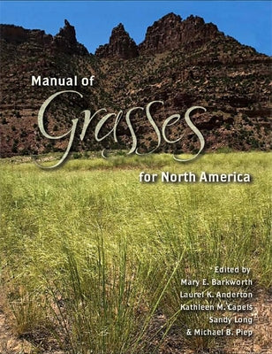 Manual of Grasses for North America by Barkworth, Mary E.