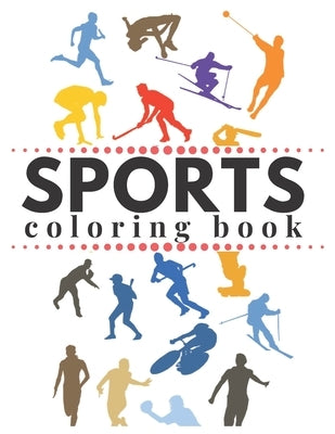 SPORTS Coloring book: Best Coloring Book for kids and adult. Football, baseball, basketball, tennis, books coloring book. by Dominico, Printing House
