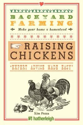 Backyard Farming: Raising Chickens by Pezza, Kim