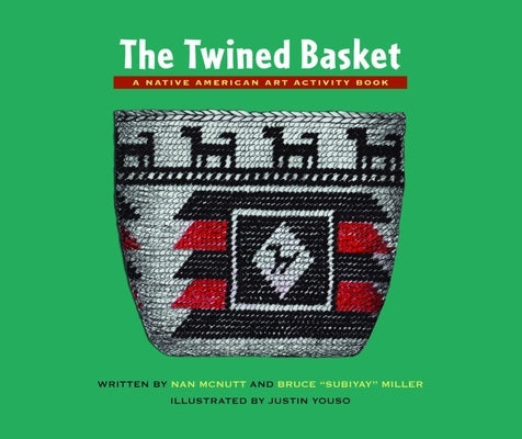 The Twined Basket: A Native American Art Activity Book by McNutt, Nan