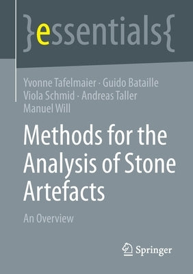 Methods for the Analysis of Stone Artefacts: An Overview by Tafelmaier, Yvonne