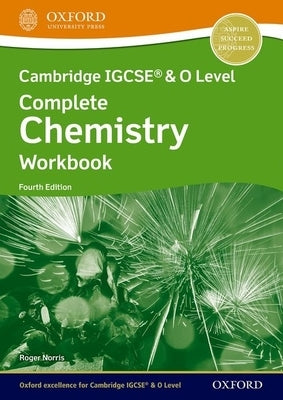 Cambridge Igcse(r) & O Level Complete Chemistry Workbook Fourth Edition by Norris, Roger