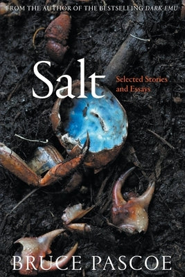 Salt: Selected Stories and Essays by Pascoe, Bruce