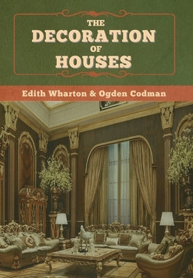 The Decoration of Houses by Codman, Ogden
