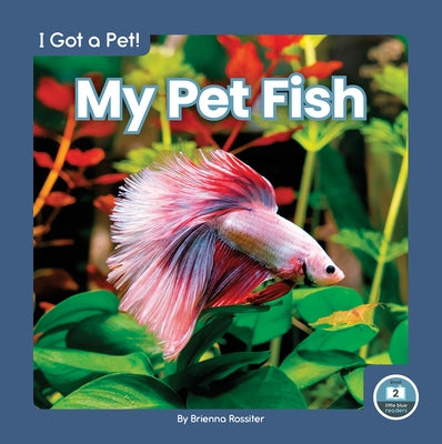 My Pet Fish by Rossiter, Brienna