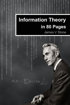 Information Theory in 80 Pages by Stone, James V.