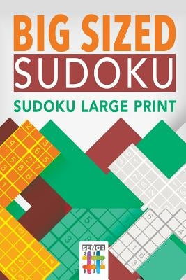 Big Sized Sudoku Sudoku Large Print by Senor Sudoku