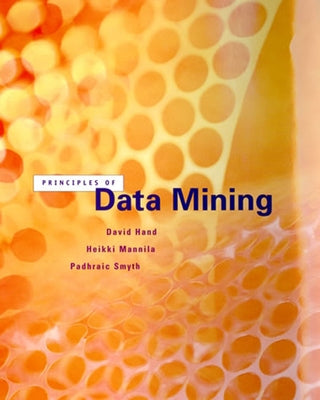 Principles of Data Mining by Hand, David J.