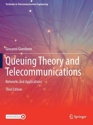 Queuing Theory and Telecommunications: Networks and Applications by Giambene, Giovanni