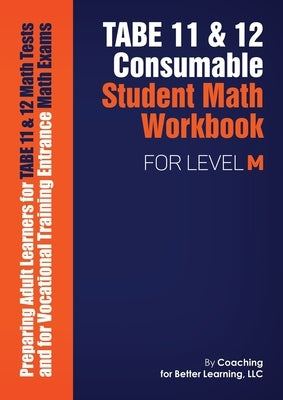 TABE 11 and 12 Consumable Student Math Workbook for Level M by Coaching for Better Learning