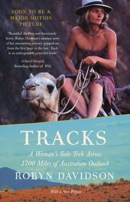 Tracks: A Woman's Solo Trek Across 1700 Miles of Australian Outback by Davidson, Robyn