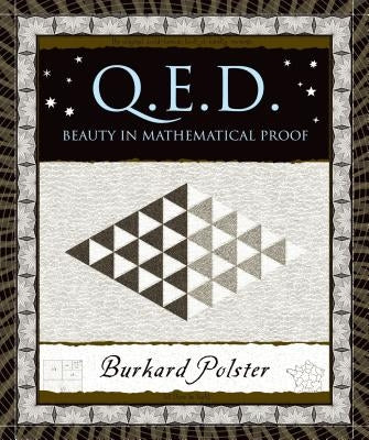 Q.E.D.: Beauty in Mathematical Proof by Polster, Burkard